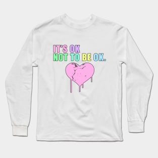 It's ok not to be ok Long Sleeve T-Shirt
